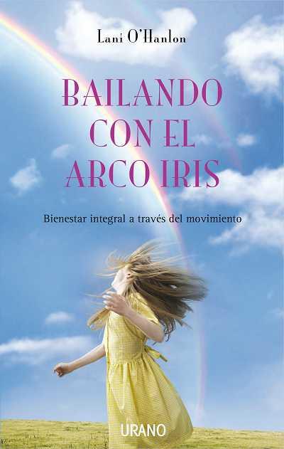 BAILANDO CON EL ARCO IRIS | 9788479537098 | O'HANLON,LANI | Libreria Geli - Librería Online de Girona - Comprar libros en catalán y castellano