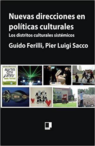 NUEVAS DIRECCIONES EN POLITICAS CULTURALES | 9788496875234 | FERILLI,GUIDO/SACCO,PIER LUIGI | Llibreria Geli - Llibreria Online de Girona - Comprar llibres en català i castellà