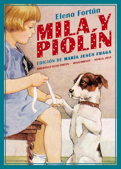 MILA Y PIOLÍN | 9788416246380 | FORTÚN,ELENA | Libreria Geli - Librería Online de Girona - Comprar libros en catalán y castellano