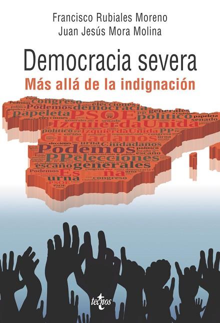 DEMOCRACIA SEVERA.MÁS ALLÁ DE LA INDIGNACIÓN | 9788430967001 | RUBIALES MORENO,FRANCISCO/MORA MOLINA,JUAN JESÚS | Llibreria Geli - Llibreria Online de Girona - Comprar llibres en català i castellà