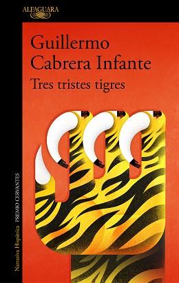 TRES TRISTES TIGRES | 9788420451466 | CABRERA INFANTE,GUILLERMO | Libreria Geli - Librería Online de Girona - Comprar libros en catalán y castellano