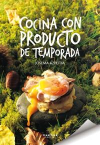 COCINA CON PRODUCTO DE TEMPORADA | 9788498433333 | AZPEITIA,JOSEMA | Llibreria Geli - Llibreria Online de Girona - Comprar llibres en català i castellà