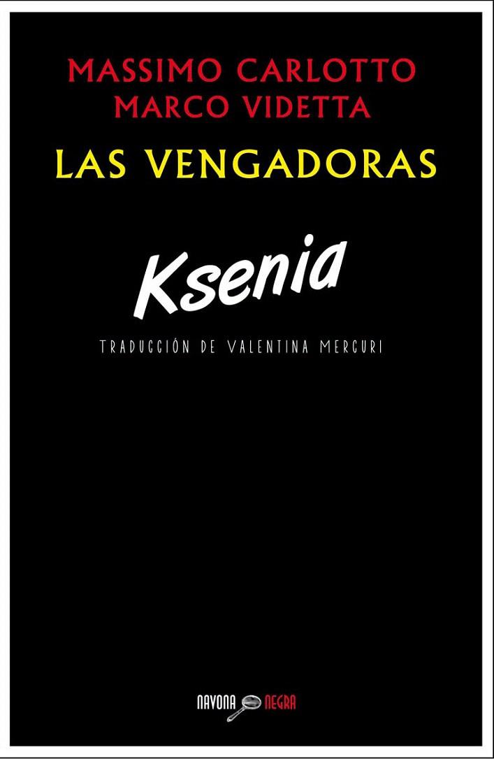 LAS VENGADORAS/KSENIA | 9788416259069 | CARLOTTO,MASSIMO/VIDETTA,MARCO | Libreria Geli - Librería Online de Girona - Comprar libros en catalán y castellano