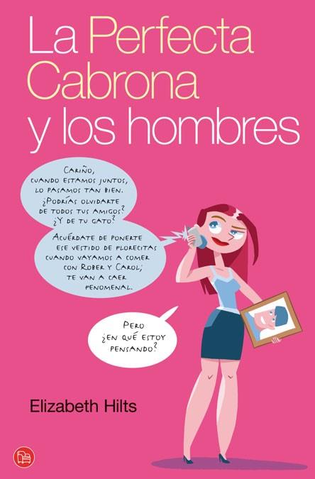 LA PERFECTA CABRONA Y LOS HOMBRES | 9788466314541 | HILTS,ELIZABETH | Libreria Geli - Librería Online de Girona - Comprar libros en catalán y castellano