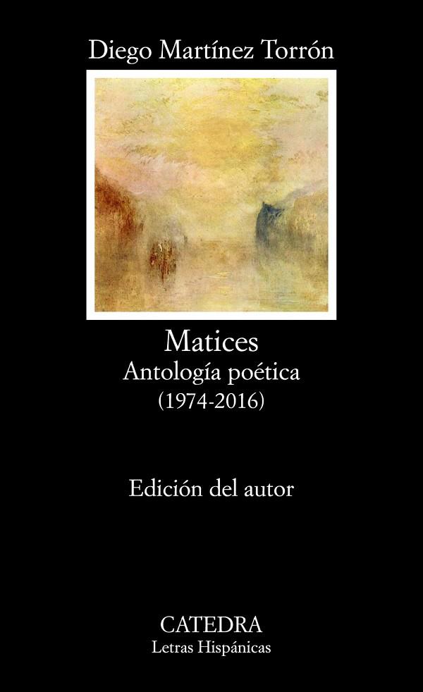MATICES.ANTOLOGÍA POÉTICA(1974-2016) | 9788437638966 | MARTÍNEZ TORRÓN, DIEGO | Libreria Geli - Librería Online de Girona - Comprar libros en catalán y castellano