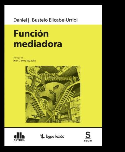 FUNCIÓN MEDIADORA | 9788413882451 | BUSTELO ELIÇABE-URRIOL,DANIEL J. | Libreria Geli - Librería Online de Girona - Comprar libros en catalán y castellano