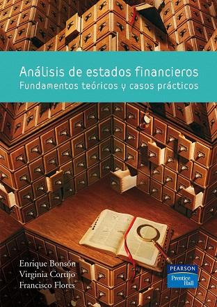 ANALISIS DE ESTADOS FINANCIEROS.FUNDAMENTOS TEORICOS.... | 9788483225967 | BONSON,ENRIQUE/CORTIJO,VIRGINIA/FLORES,FRANCISCO | Libreria Geli - Librería Online de Girona - Comprar libros en catalán y castellano