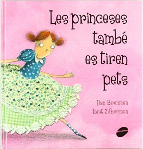 LES PRINCESES TAMBE ES TIREN PETS | 9788415095293 | BRENMAN,ILAN/ZILBERMAN,IONIT | Libreria Geli - Librería Online de Girona - Comprar libros en catalán y castellano