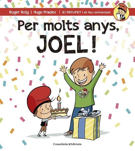 PER MOLTS ANYS,JOEL! | 9788490344347 | ROIG,ROGER/PRADES,HUGO | Libreria Geli - Librería Online de Girona - Comprar libros en catalán y castellano