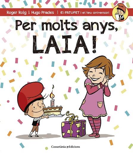 PER MOLTS ANYS,LAIA! | 9788490344415 | ROIG,ROGER/PRADES,HUGO | Libreria Geli - Librería Online de Girona - Comprar libros en catalán y castellano