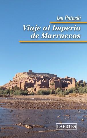 VIAJE AL IMPERIO DE MARRUECOS | 9788416783007 | POTOCKI,JAN | Libreria Geli - Librería Online de Girona - Comprar libros en catalán y castellano