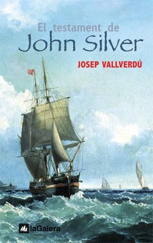EL TESTAMENT DE JOHN SILVER | 9788424625542 | VALLVERDU,JOSEP | Libreria Geli - Librería Online de Girona - Comprar libros en catalán y castellano