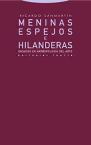 MENINAS ESPEJOS E HILANDERAS.ENSAYOS EN ANTROPOLOGIA DEL ART | 9788481647396 | SANMARTIN ARCE,RICARDO | Llibreria Geli - Llibreria Online de Girona - Comprar llibres en català i castellà