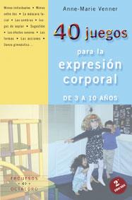 40 JUEGOS PARA LA EXPRESION CORPORAL | 9788480636216 | VENNER,ANNE-MARIE | Libreria Geli - Librería Online de Girona - Comprar libros en catalán y castellano