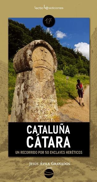 CATALUÑA CÁTARA.UN RECORRIDO POR 50 ENCLAVES HERÉTICOS | 9788416012176 | ÁVILA GRANADOS,JESÚS | Libreria Geli - Librería Online de Girona - Comprar libros en catalán y castellano