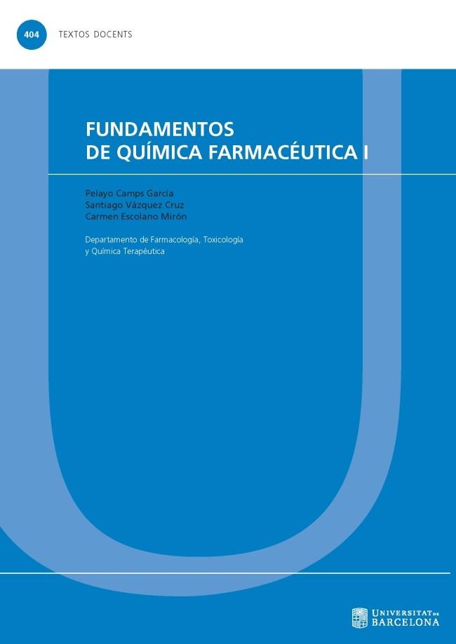 FUNDAMENTOS DE QUÍMICA FARMACÉUTICA-1 | 9788447539680 | CAMPS,PELAYO/VÁZQUEZM,SANTIAGO/ESCOLANO,CARMEN | Libreria Geli - Librería Online de Girona - Comprar libros en catalán y castellano
