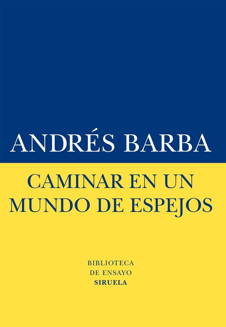 CAMINAR EN UN MUNDO DE ESPEJOS | 9788416120413 | BARBA,ANDRÉS | Libreria Geli - Librería Online de Girona - Comprar libros en catalán y castellano