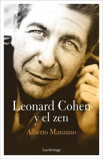 LEONARD COHEN Y EL ZEN | 9788417371043 | MANZANO,ALBERTO | Libreria Geli - Librería Online de Girona - Comprar libros en catalán y castellano