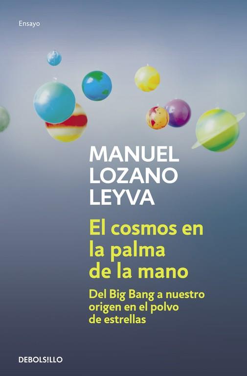 EL COSMOS EN LA PALMA DE LA MANO | 9788499081182 | LOZANO LEYVA,MANUEL | Libreria Geli - Librería Online de Girona - Comprar libros en catalán y castellano