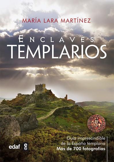 ENCLAVES TEMPLARIOS.GUÍA IMPRESCINDIBLE DE LA ESPAÑA TEMPLARIA | 9788441433533 | LARA MARTÍNEZ,MARÍA | Llibreria Geli - Llibreria Online de Girona - Comprar llibres en català i castellà