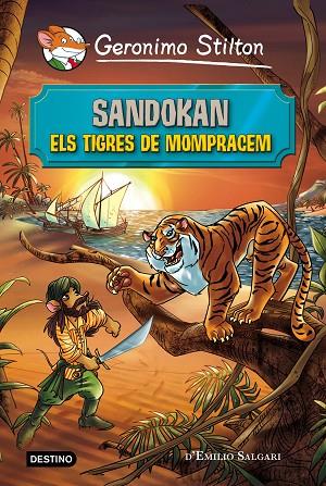 SANDOKAN. ELS TIGRES DE MOMPRACEM | 9788490578230 | GERONIMO STILTON | Libreria Geli - Librería Online de Girona - Comprar libros en catalán y castellano