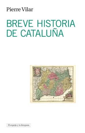 BREVE HISTORIA DE CATALUÑA | 9788493871765 | VILAR,PIERRE | Libreria Geli - Librería Online de Girona - Comprar libros en catalán y castellano