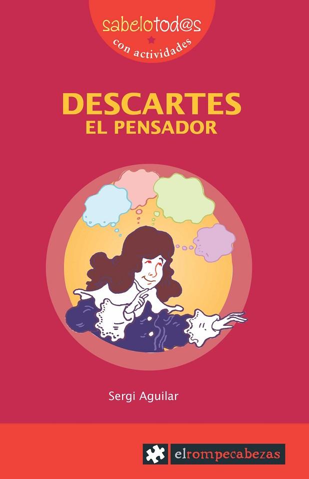 DESCARTES EL PENSADOR | 9788496751675 | AGUILAR,SERGI | Llibreria Geli - Llibreria Online de Girona - Comprar llibres en català i castellà