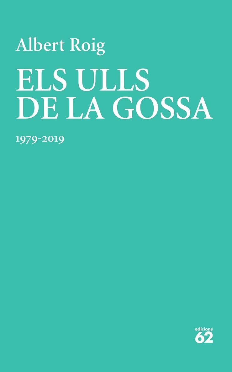 ELS ULLS DE LA GOSSA(1979-2019) | 9788429779257 | ROIG,ALBERT | Libreria Geli - Librería Online de Girona - Comprar libros en catalán y castellano