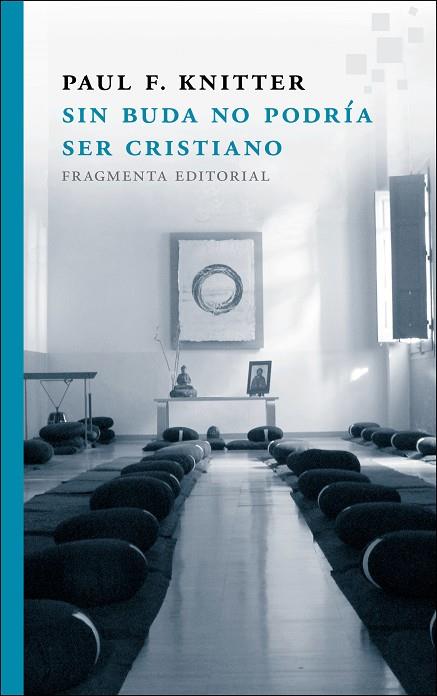 SIN BUDA NO PODRÍA SER CRISTIANO | 9788415518273 | KNITTER,PAUL F. | Libreria Geli - Librería Online de Girona - Comprar libros en catalán y castellano