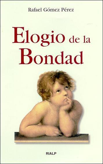 ELOGIO DE LA BONDAD | 9788432135040 | GOMEZ PEREZ,RAFAEL | Libreria Geli - Librería Online de Girona - Comprar libros en catalán y castellano