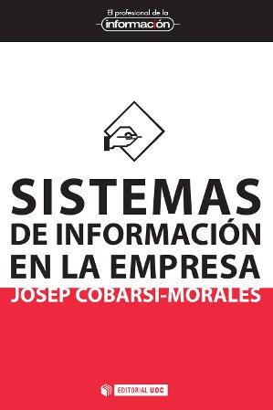 SISTEMAS DE INFORMACIÓN EN LA EMPRESA | 9788497884860 | COBARSÍ MORALES,JOSEP | Libreria Geli - Librería Online de Girona - Comprar libros en catalán y castellano