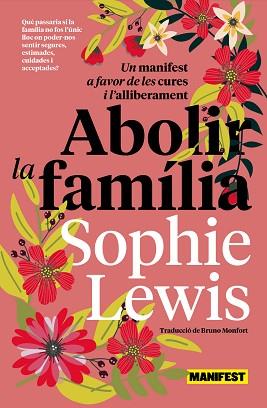 ABOLIR LA FAMÍLIA | 9788419719683 | LEWIS,SOPHIE | Libreria Geli - Librería Online de Girona - Comprar libros en catalán y castellano