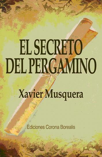 EL SECRETO DEL PERGAMINO (2ªEDICION/2008) | 9788495645326 | MUSQUERA,XAVIER | Llibreria Geli - Llibreria Online de Girona - Comprar llibres en català i castellà
