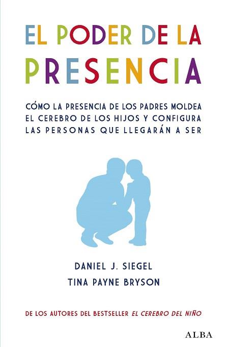 EL PODER DE LA PRESENCIA | 9788490656471 | SIEGEL,DANIEL J./BRYSON,TINA PAYNE | Libreria Geli - Librería Online de Girona - Comprar libros en catalán y castellano