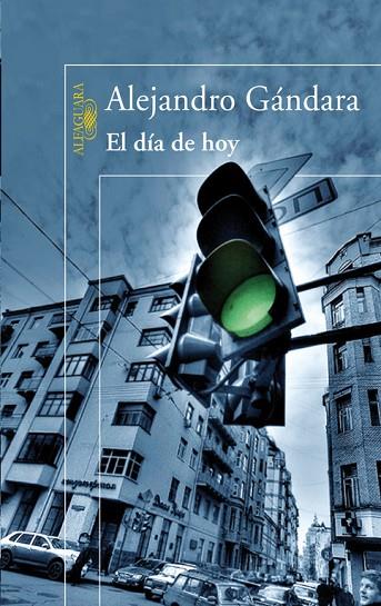 EL DIA DE HOY | 9788420474304 | GANDARA,ALEJANDRO | Libreria Geli - Librería Online de Girona - Comprar libros en catalán y castellano