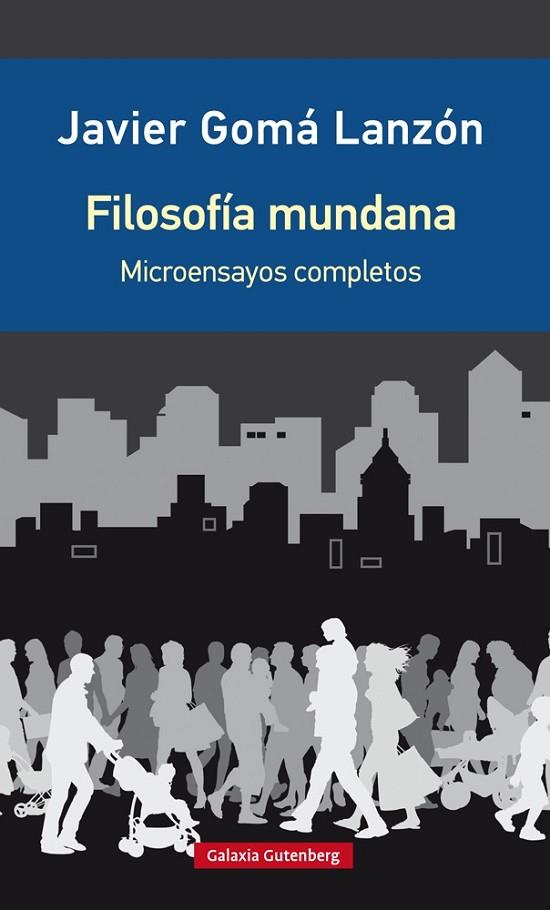 FILOSOFÍA MUNDANA | 9788416495689 | GOMÁ,JAVIER | Llibreria Geli - Llibreria Online de Girona - Comprar llibres en català i castellà