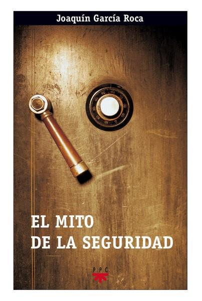 EL MITO DE LA SEGURIDAD | 9788428813235 | GARCIA ROCA,JOAQUIN | Llibreria Geli - Llibreria Online de Girona - Comprar llibres en català i castellà