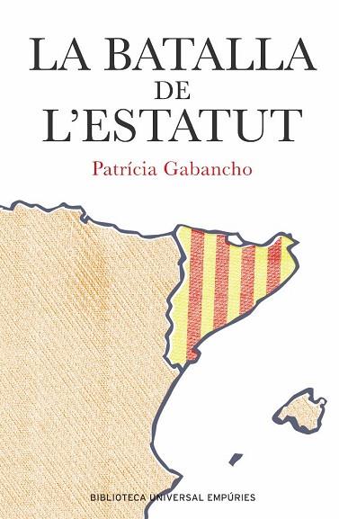 LA BATALLA DE L'ESTATUT | 9788497871747 | GABANCHO,PATRICIA | Libreria Geli - Librería Online de Girona - Comprar libros en catalán y castellano