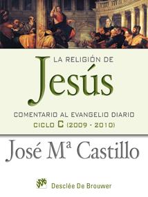 LA RELIGION DE JESUS | 9788433023506 | CASTILLO,JOSE M. | Llibreria Geli - Llibreria Online de Girona - Comprar llibres en català i castellà