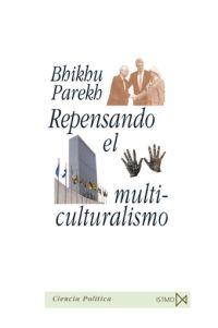 REPENSANDO EL MULTICULTURALISMO | 9788470904608 | PAREKH,BHIKHU | Libreria Geli - Librería Online de Girona - Comprar libros en catalán y castellano