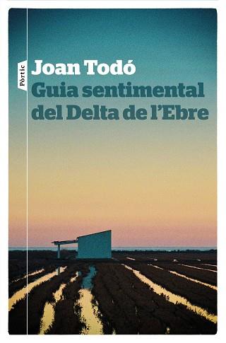 GUIA SENTIMENTAL DEL DELTA DE L'EBRE | 9788498094268 | TODÓ,JOAN | Libreria Geli - Librería Online de Girona - Comprar libros en catalán y castellano