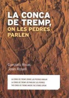 LA CONCA DE TREMP.ON LES PEDRES PARLEN | 9788494273056 | RIVAS,GONZALO/ROSELL,JOSEP | Llibreria Geli - Llibreria Online de Girona - Comprar llibres en català i castellà