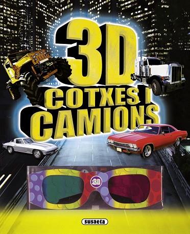 3D COTXES I CAMIONS (AMB ULLERES 3D) | 9788467718560 | SUSAETA, EQUIP | Llibreria Geli - Llibreria Online de Girona - Comprar llibres en català i castellà