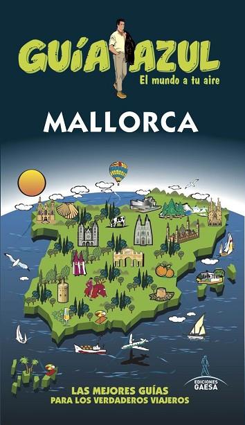 MALLORCA(GUIA AZUL.EDICION 2017) | 9788416766710 | YUSTE, ENRIQUE/PEREZ, MANUEL/GONZáLEZ, IGNACIO/GARCíA, JESúS | Libreria Geli - Librería Online de Girona - Comprar libros en catalán y castellano