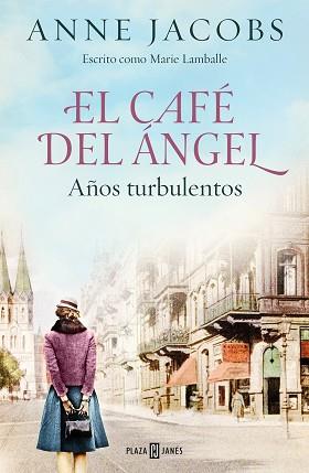 EL CAFÉ DEL ÁNGEL.AÑOS TURBULENTOS (CAFÉ DEL ÁNGEL 2) | 9788401025464 | JACOBS,ANNE | Libreria Geli - Librería Online de Girona - Comprar libros en catalán y castellano