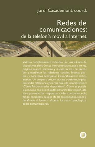 REDES DE COMUNICACIONES.DE LA TELEFONIA MOVIL A INTERNET | 9788498804416 | CASADEMONT,JORDI (COORD.) | Libreria Geli - Librería Online de Girona - Comprar libros en catalán y castellano