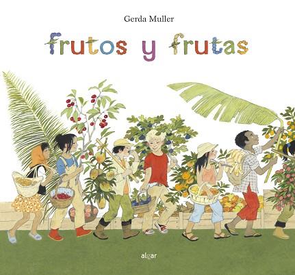 FRUTOS Y FRUTAS | 9788491421580 | MULLER,GERDA | Libreria Geli - Librería Online de Girona - Comprar libros en catalán y castellano