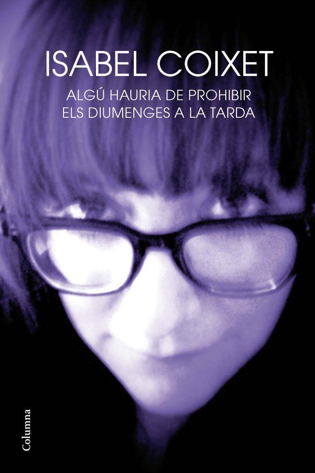 ALGU HAURIA DE PROHIBIR ELS DIUMENGES A LA TARDA | 9788466414210 | COIXET,ISABEL | Llibreria Geli - Llibreria Online de Girona - Comprar llibres en català i castellà