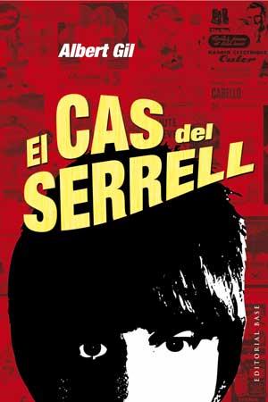 EL CAS DEL SERRELL | 9788415267898 | GIL,ALBERT | Llibreria Geli - Llibreria Online de Girona - Comprar llibres en català i castellà