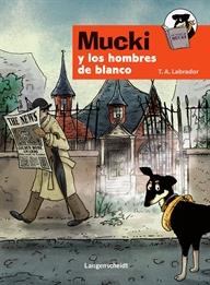 MUCKI Y LOS HOMBRES DE BLANCO | 9788499297002 | LABRADOR,T.A. | Llibreria Geli - Llibreria Online de Girona - Comprar llibres en català i castellà